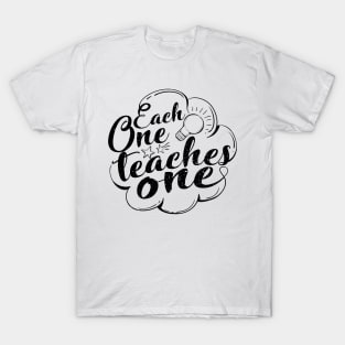 'Each One Teaches One' Education Shirt T-Shirt